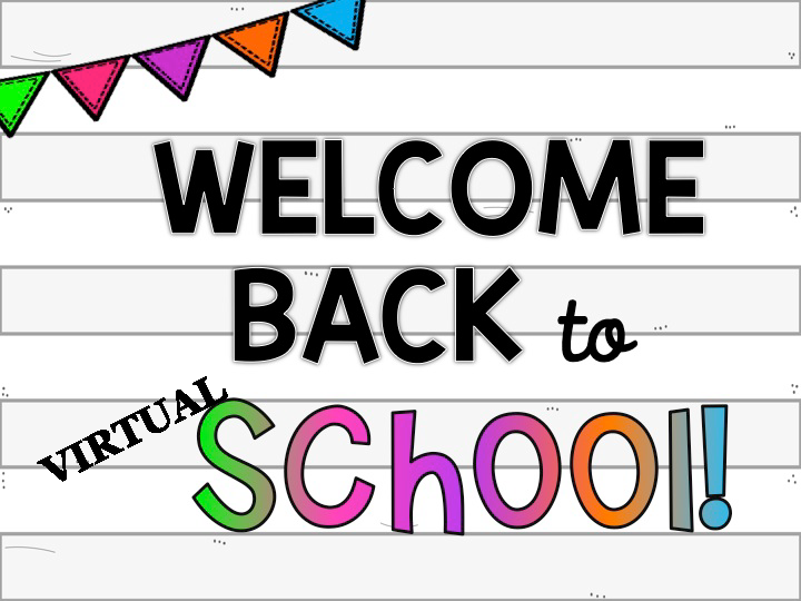 Welcome back to virtual school!